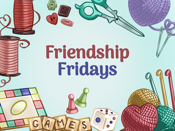 Friendship Fridays banner showing board games, and craft items including balls of wool, crochet hooks, scissors and thread.